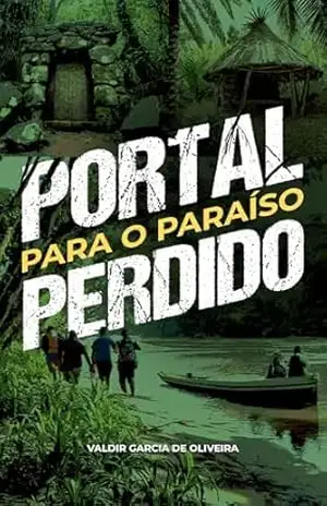 Portal para o paraíso perdido – Valdir Garcia de Oliveira