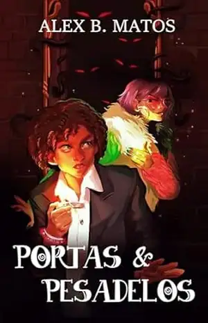 Portas e Pesadelos – Alex B. Matos