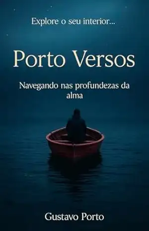 Porto Versos: Navegando nas profundezas da alma – Gustavo Porto