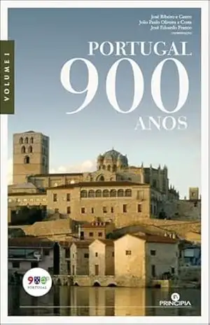 Portugal 900 anos» (vol. I) - José Ribeiro e Castro (Coord.)
