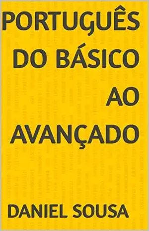 português do básico ao avançado - Daniel  sousa