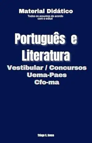 Português e Literatura: Vestibular/ Concursos/ Uema–paes/Cfo ma – Thiago  S. Sousa