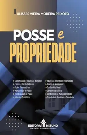 Posse e Propriedade - Ulisses Vieira Moreira Peixoto