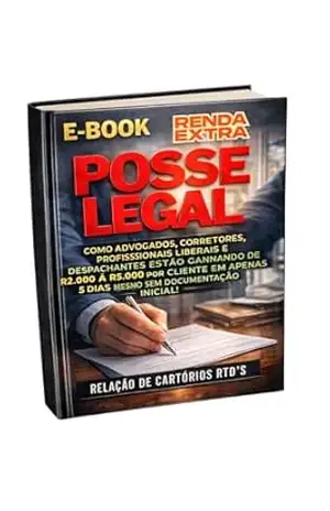 Posse Legal: Domine o método que está transformando profissionais imobiliários e liberais autônomos – Renato  Azevedo
