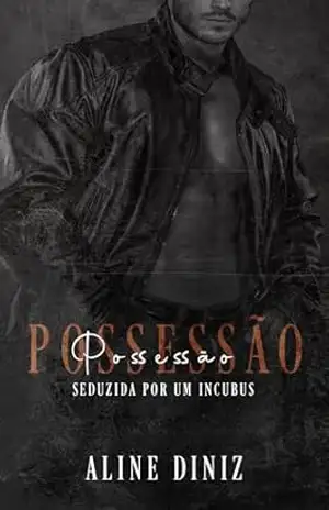 Possessão: Seduzida por um Incubus (7x Romance) - Aline  Diniz