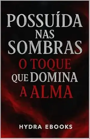 Possuída nas Sombras O Toque que Domina a Alma – Hydra eBooks
