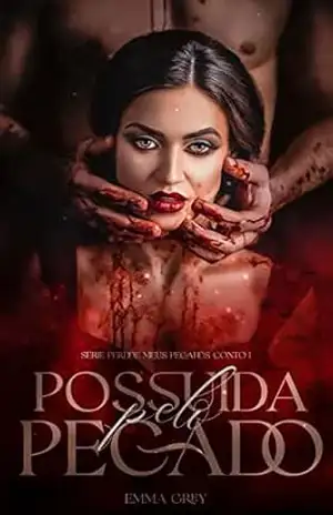 POSSUÍDA PELO PECADO: Série PERDOE MEUS PECADOS – Conto 1 – EMMA S GREY