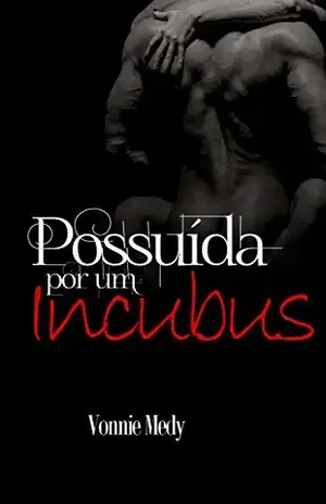 Possuída Por Um Incubus (Série Incubus Livro 3) – Vonnie Medy