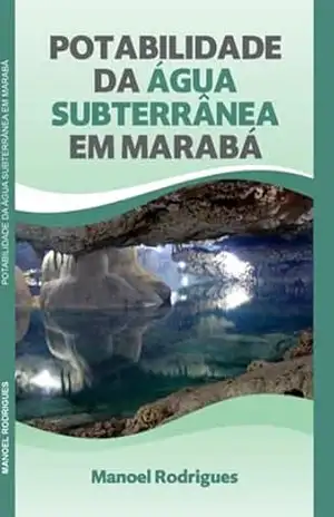 Potabilidade Da Água Subterrânea De Marabá – Manoel Rodrigues