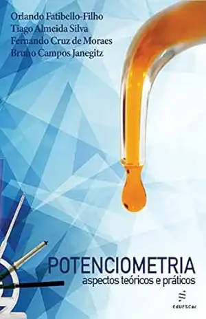 Potenciometria: aspectos teóricos e práticos – Orlando Fatibello Filho