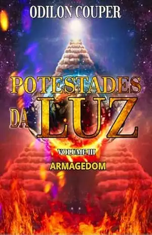 POTESTADES DA LUZ – Volume III: ARMAGEDOM – ODILON COUPER