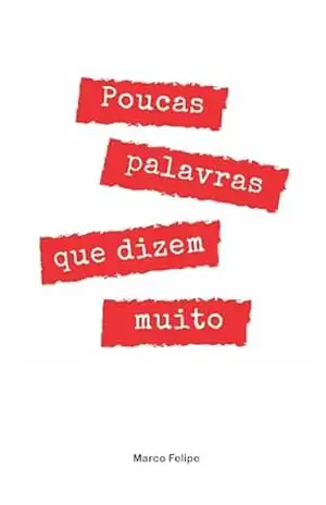 Poucas Palavras Que Dizem Muito – Marco Felipe