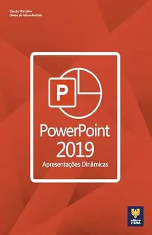 PowerPoint 2019: Apresentações Dinâmicas - Claudio Marcelino