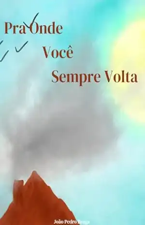 Pra Onde Você Sempre Volta – João Pedro  Braga