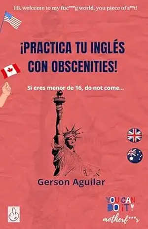 ¡Practica tu inglés con obscenities!: Si eres menor de 16, do not come… – Gerson Aguilar