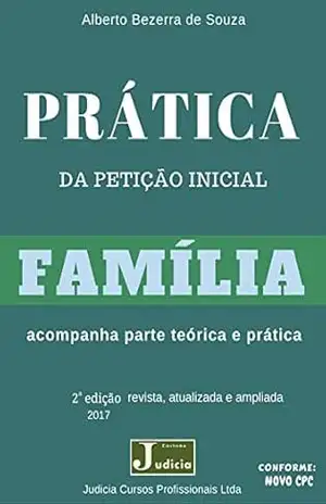 Prática da Petição Inicial Família 2ª Edição – Alberto Bezerra