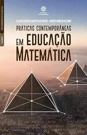 Práticas contemporâneas em educação matemática - Flavia Sucheck Mateus da Rocha