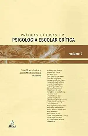 Práticas exitosas em psicologia escolar crítica – volume 2 – Claisy M. Marinho-Araujo