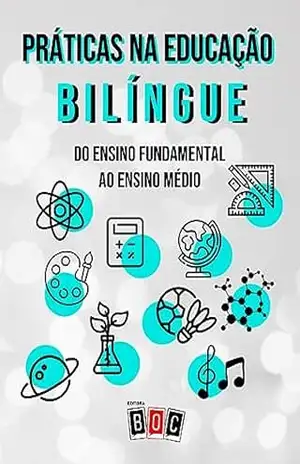 Práticas na Educação Bilíngue: Do ensino fundamental ao ensino médio – Vários  Autores