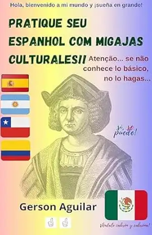 Pratique seu espanhol com migajas culturales!! 2: Atenção… se não conhece lo básico, no lo hagas… (Aprenda um novo idioma na marra Livro 8) – Gerson Aguilar