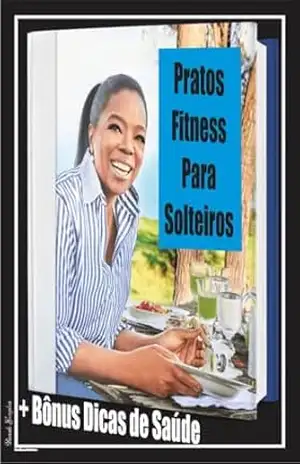 Pratos Fitness Para Solteiros: Pratos Para Solteiros – Ricardo Gonçalves