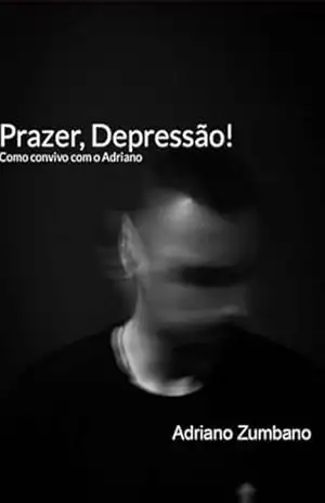 Prazer, Depressão! – Adriano Zumbano
