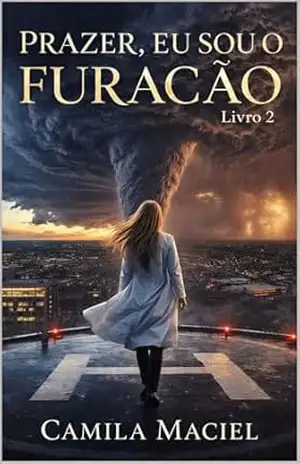 Prazer, Eu Sou o Furacão: Livro 2 – Camila Maciel