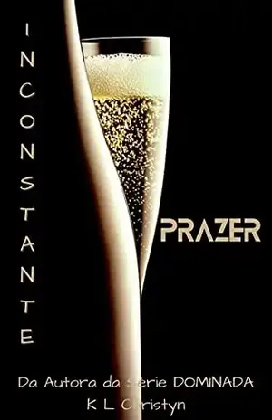 PRAZER (INCONSTANTE Livro 1) - K.L Christyn