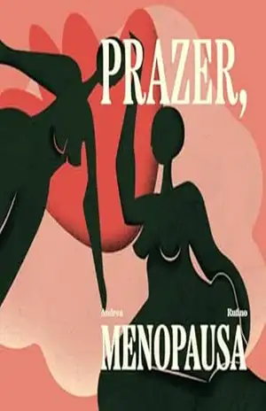 Prazer, Menopausa – ANDREA RUFINO