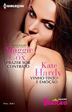 Prazer sob Contrato & Vinto Tinto e Emoção (Harlequin Coleção Traição Livro 1) – Maggie Cox
