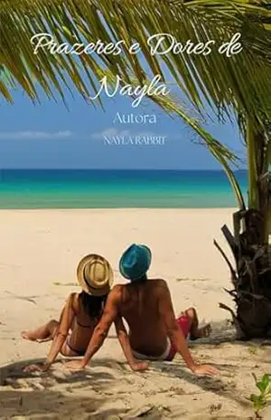 Prazeres e Dores de Nayla: Livro 2 (Os Caminhos de Nayla) – Nayla Rabbit