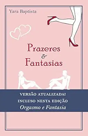 Prazeres e Fantasias - Yara  Baptista