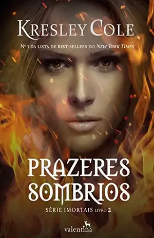 Prazeres sombrios (Imortais Livro 2) - Kresley Cole
