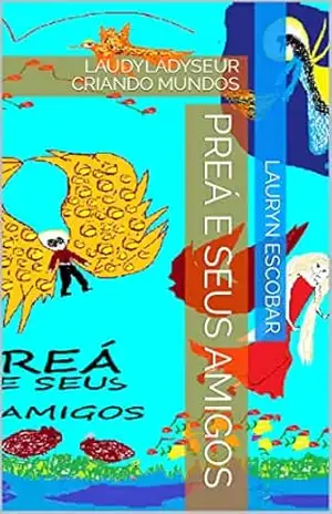 PREÁ E SEUS AMIGOS/ LAUDY LADY SEYUR CRIANDO MUNDOS: LAUDYLADYSEUR CRIANDO MUNDOS – LAURYN  ESCOBAR
