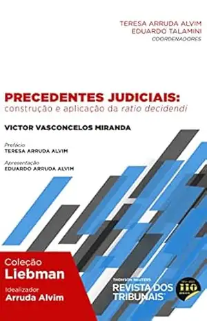 Precedentes judiciais: construção e aplicação da ratio decidendi. – Victor Vasconcelos Miranda