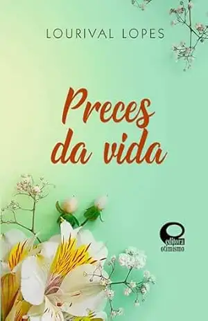 Preces da vida – Lourival Lopes