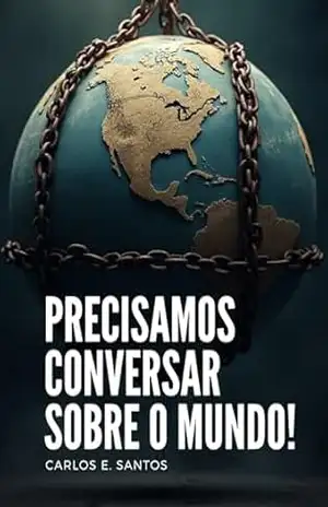 Precisamos Conversar sobre o Mundo – Carlos Santos