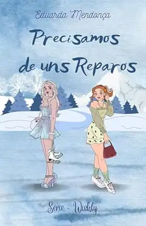 Precisamos De Uns Reparos (Série Wishly Livro 12) – Eduarda Mendonça