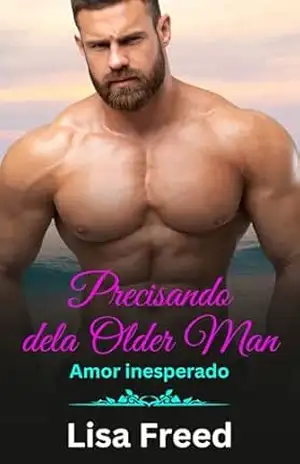 Precisando dela Older Man - Lisa  Freed