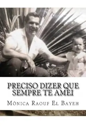 Preciso dizer que sempre te amei – Mônica Bayeh