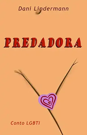 Predadora (Libidinosas Livro 5) – Dani Lindermann