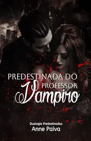 PREDESTINADA DO PROFESSOR VAMPIRO - ANNE PAIVA