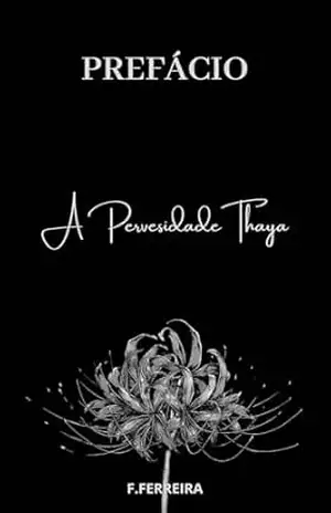 Prefácio: A perversidade Thaya – F. Ferreira