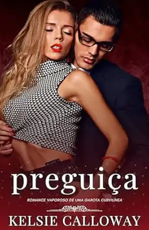 Preguiça: Romance Vaporoso De Uma Garota Curvilínea (Os Pecados Da Garota Curvilínea Livro 5) – Kelsie Calloway