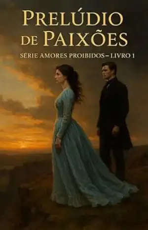 Prelúdio de Paixões (Amores Proibidos Livro 1) – JOAO DOS SANTOS