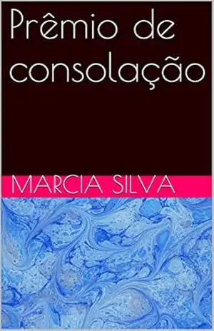 Prêmio de consolação – Marcia Silva