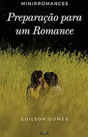 Preparação para um romance: Minirromances – Edilson Gomes
