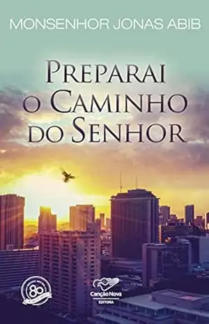 Preparai O Caminho do Senhor – Monsenhor Jonas Abib