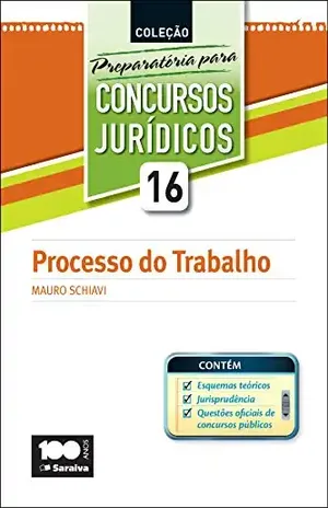 PREPARATÓRIA PARA CONCURSOS JURÍDICOS – PROCESSO DO TRABALHO – MAURO SCHIAVI FABIO VIEIRA FIGUEIREDO,MARCELO TADEU COMETTI