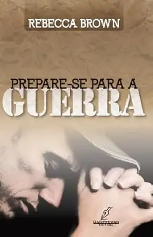 Prepare–se Para a Guerra - Rebecca Brown